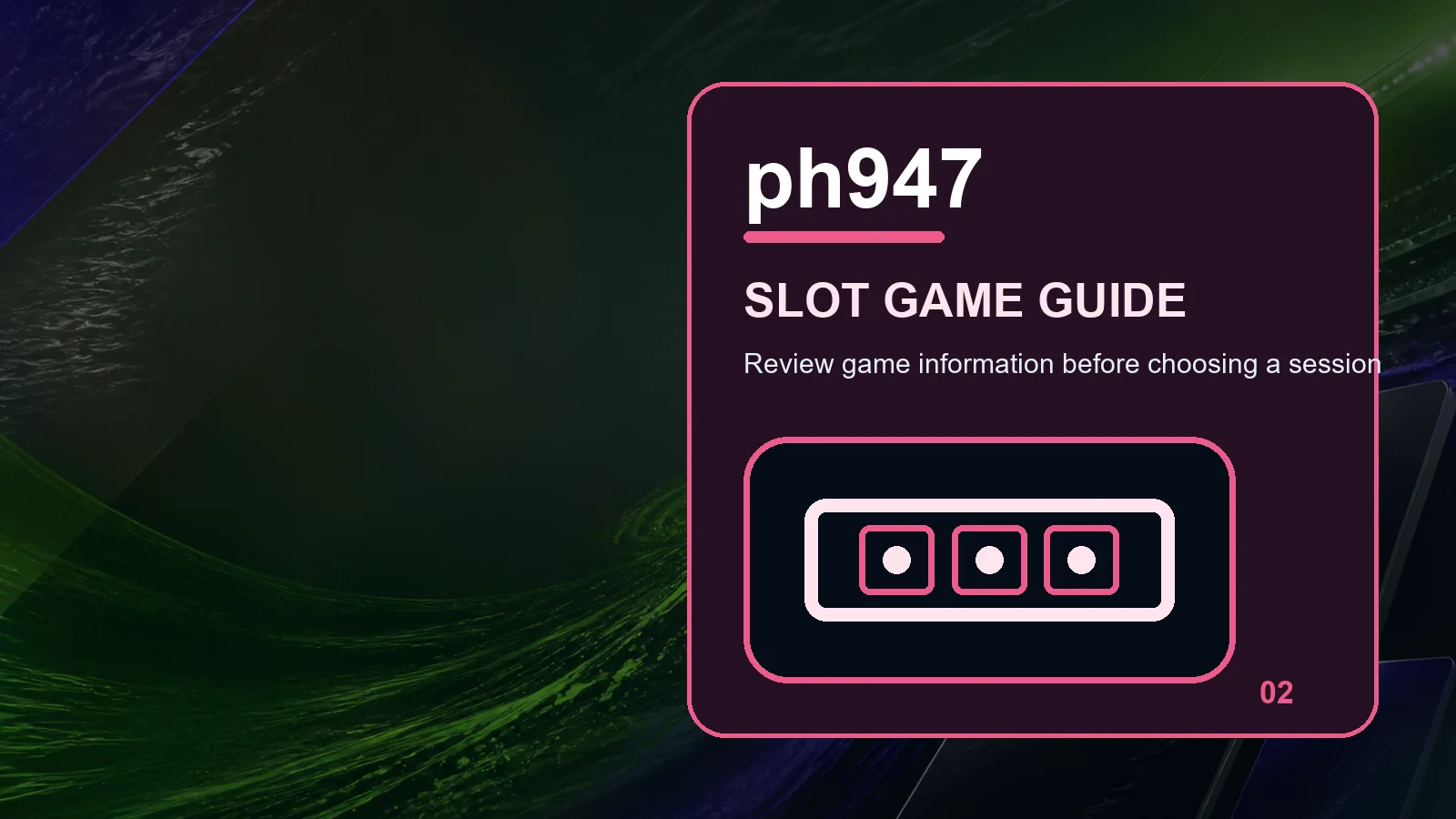 ph947 slots full-width visual guide 2